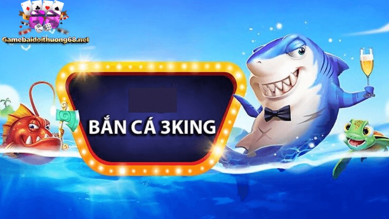 ban-ca-3king