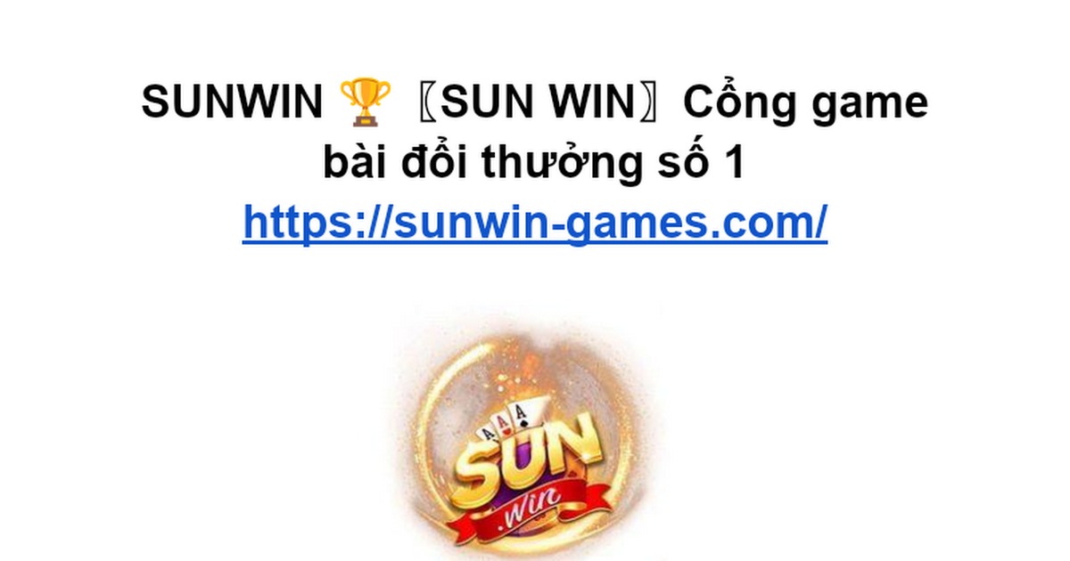 sunwin-cong-game-bai-doi-thuong-so-1